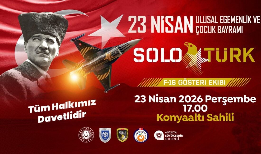 SOLOTÜRK Konyaaltı’nda nefes kesecek Antalya Büyükşehir Belediyesi, 23 Nisan Ulusal